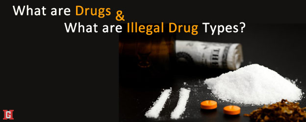 What are Drugs & What are Illegal Drug Types