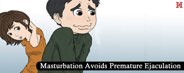 Masturbation Prevents Premature Ejaculation