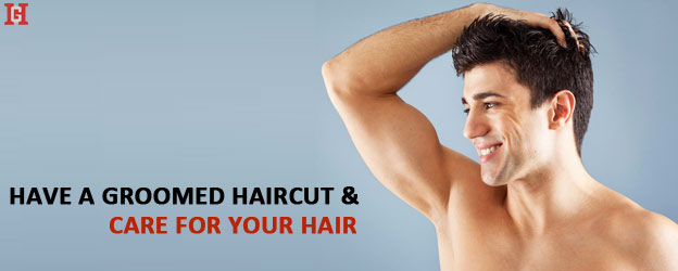 Have-a-Groomed-Haircut-&-Care-for-your-Hair