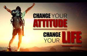 change your attitude change your life