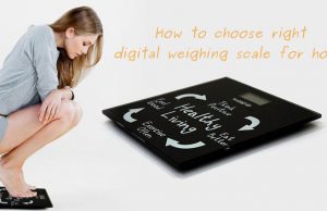 how to choose right digital weighing scale for home